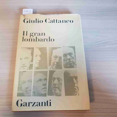 IL GRAN LOMBARDO Carlo Emilio Gadda a Roma GIULIO CATTANEO 1°ed. 1973 GARZANTI