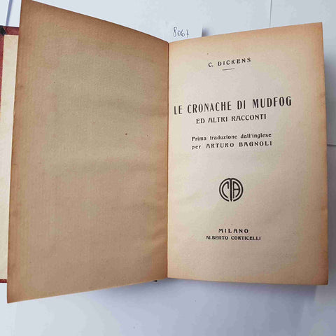 CHARLES DICKENS Le cronache di Mudfog ed altri racconti 1945 CORTICELLI BAGNOLI