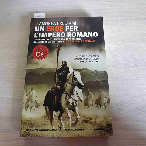 UN EROE PER L'IMPERO ROMANO - ANDREA FREDIANI 2011 NEWTON romanzo storico