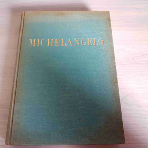 MICHELANGELO - ADOLFO VENTURI 1943 HOEPLI con 296 tavole - 2° edizione