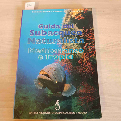 GUIDA DEL SUBACQUEO NATURALISTA MEDITERRANEO E TROPICI 1998 Bianchi NUORO sardo