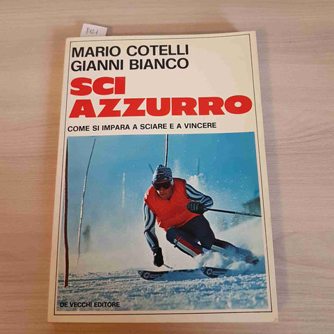 SCI AZZURRO - COME SI IMPARA A SCIARE E A VINCERE - COTELLI 1976 DE VECCHI