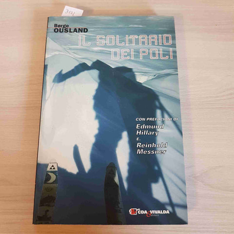 IL SOLITARIO DEI POLI - BORGE OUSLAND 2006 CDA VIVALDA Antartide Polo Sud Nord