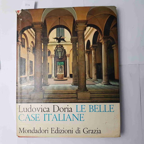 LE BELLE CASE ITALIANE Ludovica Doria 1964 MONDADORI GRAZIA 1°edizione