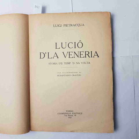 LUIGI PIETRACQUA Lucio d'la Veneria 1927 COSMOPOLIS romanzo dialettale CRAVERI