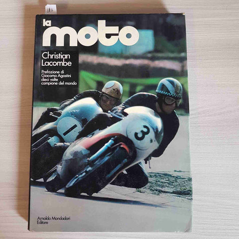 LA MOTO - CHRISTIAN LACOMBE 1971 MONDADORI prefazione di Giacomo Agostini 1°ED.