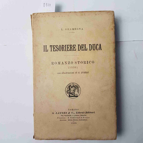 LUIGI GRAMEGNA IL TESORIERE DEL DUCA 1908 LATTES romanzo storico illustrato