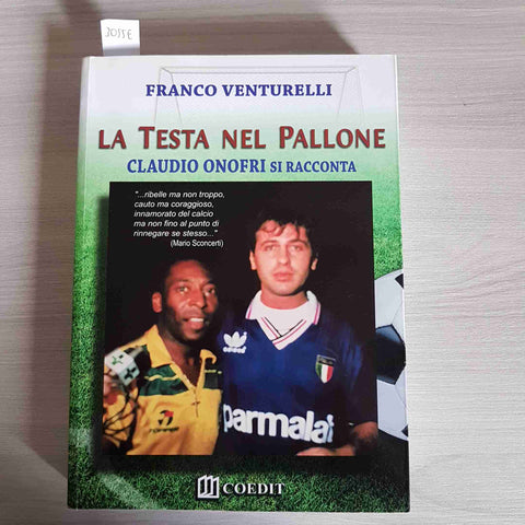 LA TESTA NEL PALLONE CLAUDIO ONOFRI SI RACCONTA - FRANCO VENTURELLI 2015 COEDIT