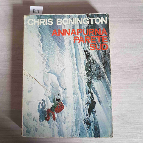 ANNAPURNA PARETE SUD - CHRIS BONINGTON 1973 DALL'OGLIO alpinismo Nepal Himalaya