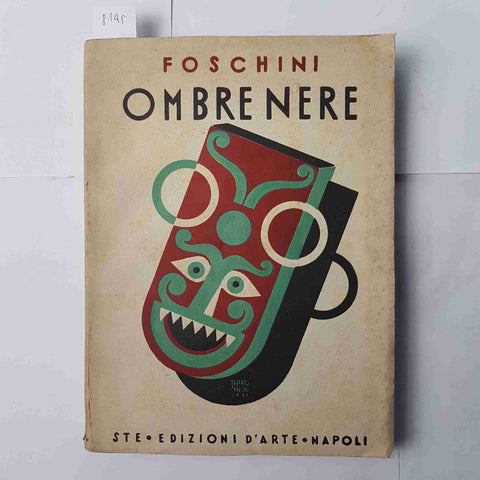 FOSCHINI OMBRE NERE 1931 STE EDIZIONI D'ARTE 1° EDIZIONE guinea costa d'oro