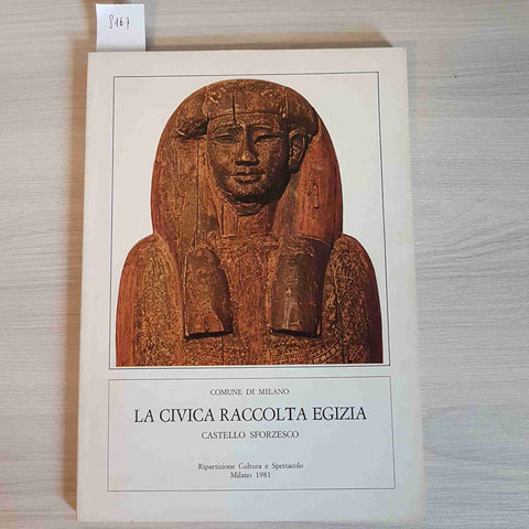 LA CIVICA RACCOLTA EGIZIA - CASTELLO SFORZESCO - RIPARTIZIONE CULTURA - 1981