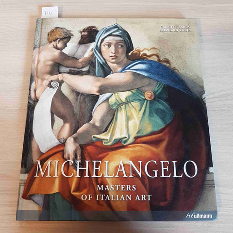 MICHELANGELO MASTERS OF ITALIAN ART - BARTZ, KONIG - H.F. ULLMANN - 2013