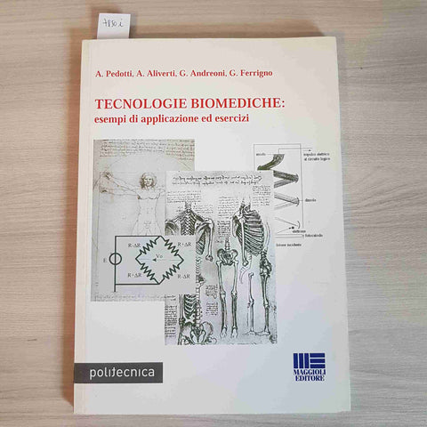 TECNOLOGIE BIOMEDICHE - ESEMPI DI APPLICAZIONE ED ESERCIZI - PEDOTTI - MAGGIOLI