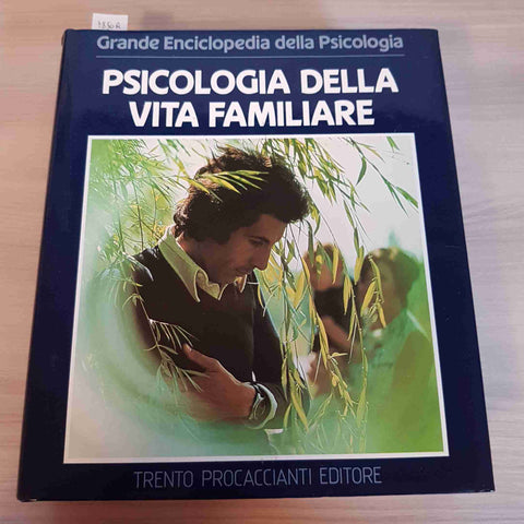 PSICOLOGIA DELLA VITA FAMILIARE Grande enciclopedia Psicologia 1983 PROCACCIANTI