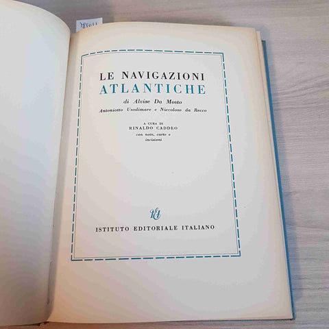 LE NAVIGAZIONI ATLANTICHE di ALVISE DA MOSTO - ISTITUTO EDITORIALE ITALIANO 1956