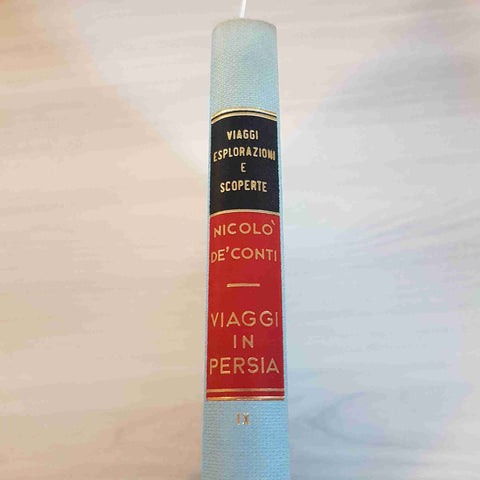 VIAGGI IN PERSIA INDIA E GIAVA di Nicolò De' Conti ISTIT. EDITOR. ITALIANO 1960