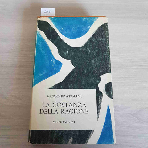 LA COSTANZA DELLA RAGIONE - VASCO PRATOLINI - MONDADORI - 1965