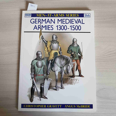 GERMAN MEDIEVAL ARMIES 1300 1500 N. 166 - GRAVETT, MCBRIDE - OSPREY - 1997