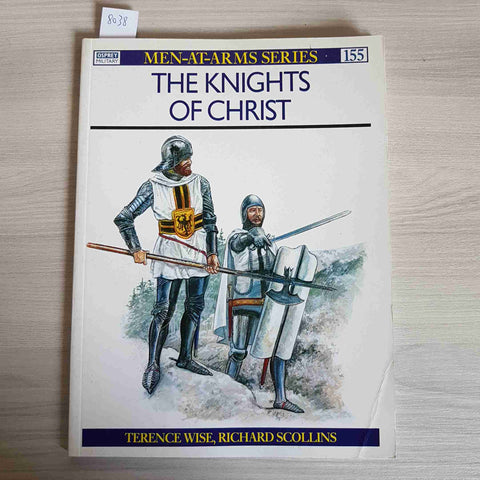 THE KNIGHTS OF CHRIST N.155 - WISE, SCOLLINS - OSPREY - 1993