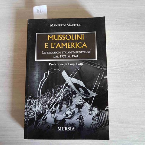 MUSSOLINI E L'AMERICA le relazioni italo statunitensi dal 22 AL 1941MURSIA 2006