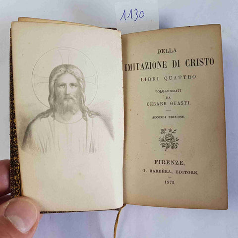 1872 DELLA IMITAZIONE DI CRISTO libri quattro CESARE GUASTI 2°edizione BARBERA