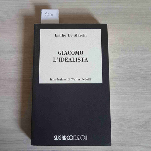 GIACOMO L'IDEALISTA - EMILIO DE MARCHI - SUGARCO - 1993