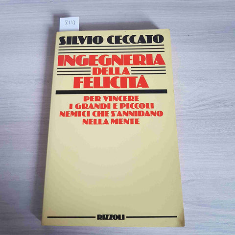 INGEGNERIA DELLA FELICITA' - SILVIO CECCATO - RIZZOLI - 1985