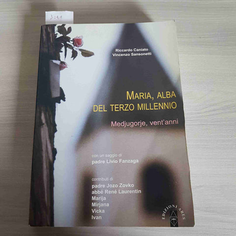 MARIA, ALBA DEL TERZO MILLENNIO Medjugorje - CANIATO, SANSONETTI 2001 ARES