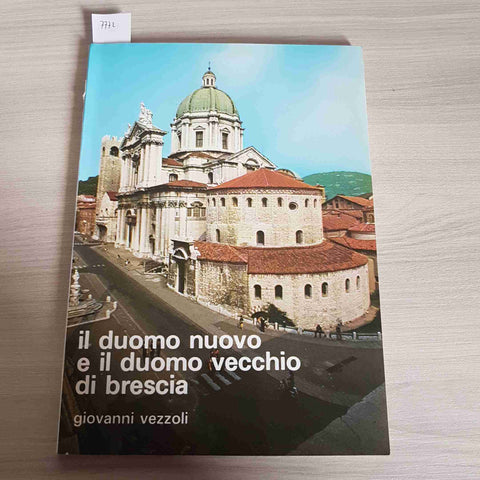 IL DUOMO NUOVO E IL DUOMO VECCHIO DI BRESCIA 1980 GIOVANNI VEZZOLI  guida