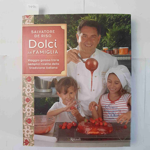 SALVATORE DE RISO Dolci in cucina RICETTE ITALIANE 2009 RIZZOLI 1°edizione