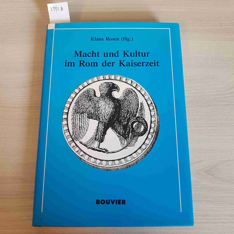 MACHT UND KULTUR IM ROM DER KAISERZEIT - ROSEN - BOUVIER - 1994