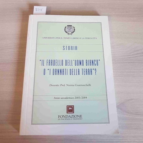 IL FARDELLO DELL'UOMO BIANCO... colonialismo colonie 2005 NORMA GUARNASCHELLI