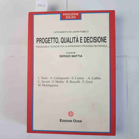 Progetto qualità e decisione PROCESSO DECISIONALE Mattia Sergio EDILIZIA - OVER