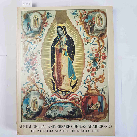 ALBUM DEL 450 ANIVERSARIO DE LAS APARICIONES DE NUESTRA SENORA DE GUADALUPE 1981