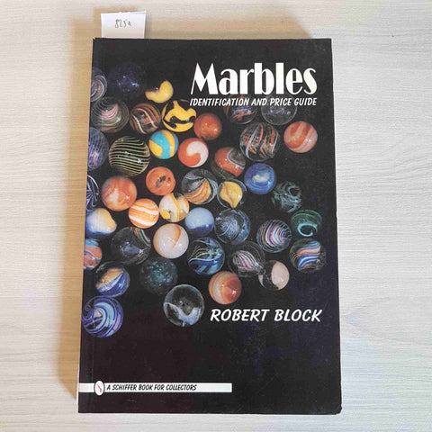 MARBLES IDENTIFICATION AND PRICE GUIDE - ROBERT BLOCK 1996 SCHIFFER biglie