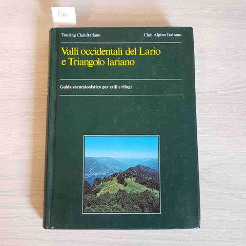 VALLI OCCIDENTALI DEL LARIO E TRIANGOLO LARIANO 1995 Touring Club - GUIDA RIFUGI