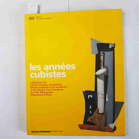 LES ANNEES CUBISTES collecions du Centre Georges Pompidou 1999