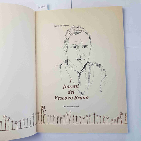 I FIORETTI DEL VESCOVO BRUNO Egisto di Tagaste BRESCIA 1984 Sardini TIR.NUM. 133