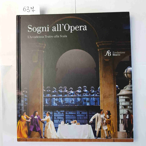 SOGNI ALL'OPERA L'Accademia Teatro alla Scala 2013 FONDAZIONE BRACCO