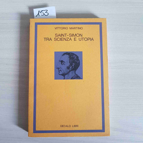 SAINT-SIMON TRA SCIENZA E UTOPIA - MARTINO VITTORIO 1978 DEDALO LIBRI