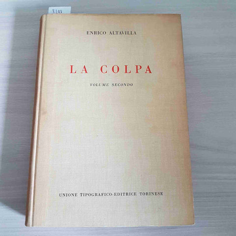 LA COLPA - ENRICO ALTAVILLA 2 volumi UTET 1957 delitto colposo legge diritto