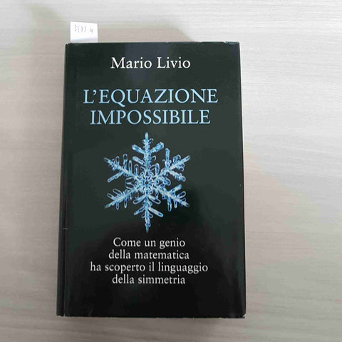 L'EQUAZIONE IMPOSSIBILE - MARIO LIVIO 2006 MONDOLIBRI matematica simmetria