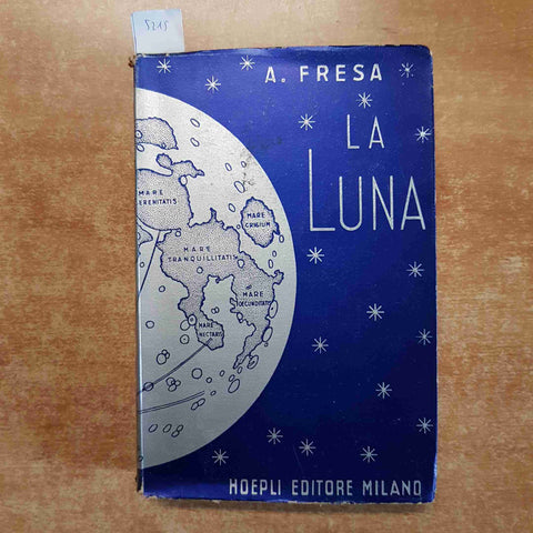 A. Fresa - LA LUNA movimenti configurazioni influenze e culto 1952 Hoepli