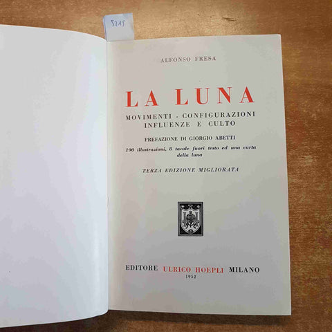 A. Fresa - LA LUNA movimenti configurazioni influenze e culto 1952 Hoepli