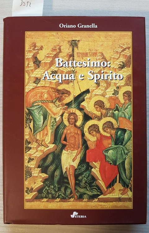 Battesimo Acqua e Spirito - Oriano Granella - Eteria - 2007 BIBBIA (3052