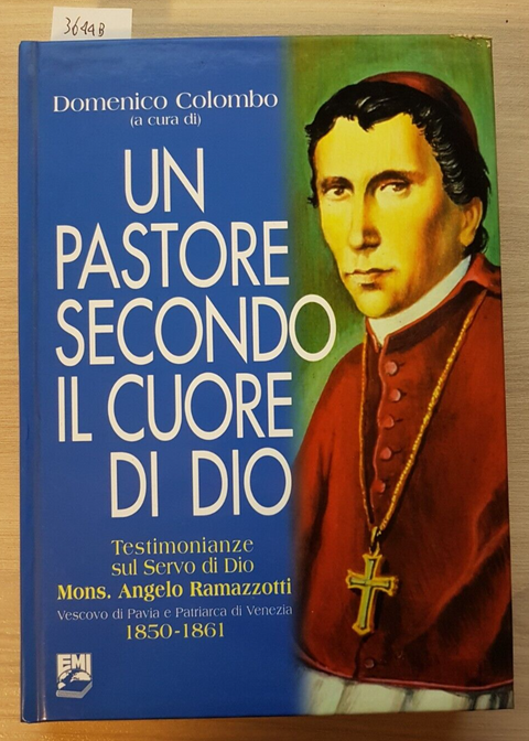 ANGELO RAMAZZOTTI Un pastore secondo il cuore di Dio PAVIA VENEZIA 2004 EMI3644B