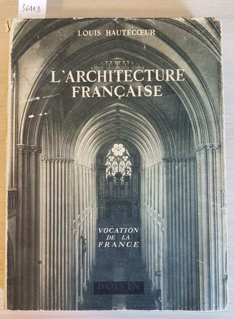 L'ARCHITECTURE FRANCAISE vocation de la France LOUIS HAUTECOEUR 1950 BOIVIN3644