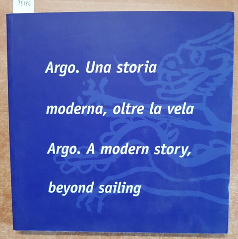 ARGO. UNA STORIA MODERNA, OLTRE LA VELA nautica HASTA 2007 America's Cup (