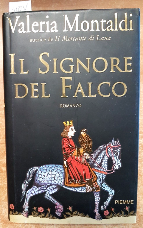 VALERIA MONTALDI - IL SIGNORE DEL FALCO - PIEMME - 2004 romanzo storico (42