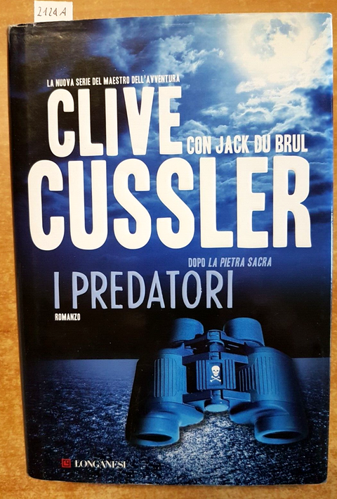 I PREDATORI - CLIVE CUSSLER con JACK DU BRUL - LONGANESI - 2009 romanzo (21